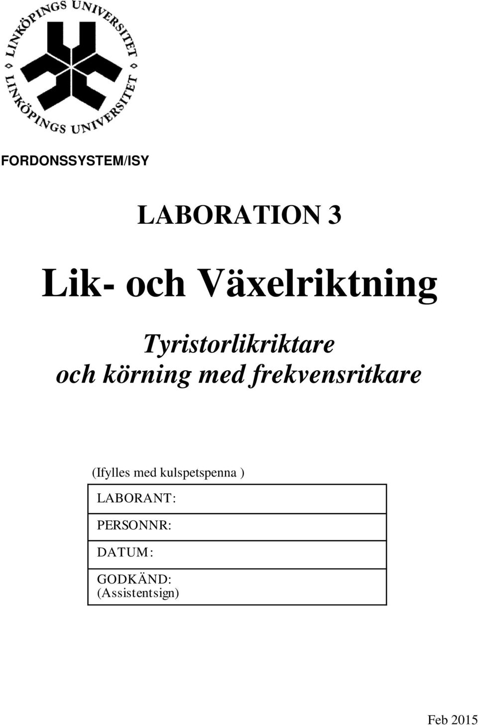 frekvensritkare (Ifylles med kulspetspenna )