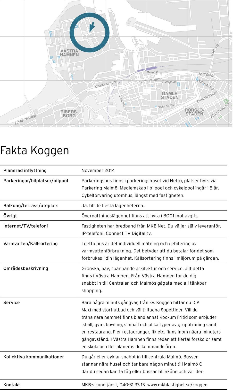 Station Triangeln DAMMFRI Parkeringar/bilplatser/bilpool Parkeringshus finns i parkeringshuset vid Netto, MÖLLEVÅNEN platser hyrs via MELLANHEDEN Parkering Malmö.
