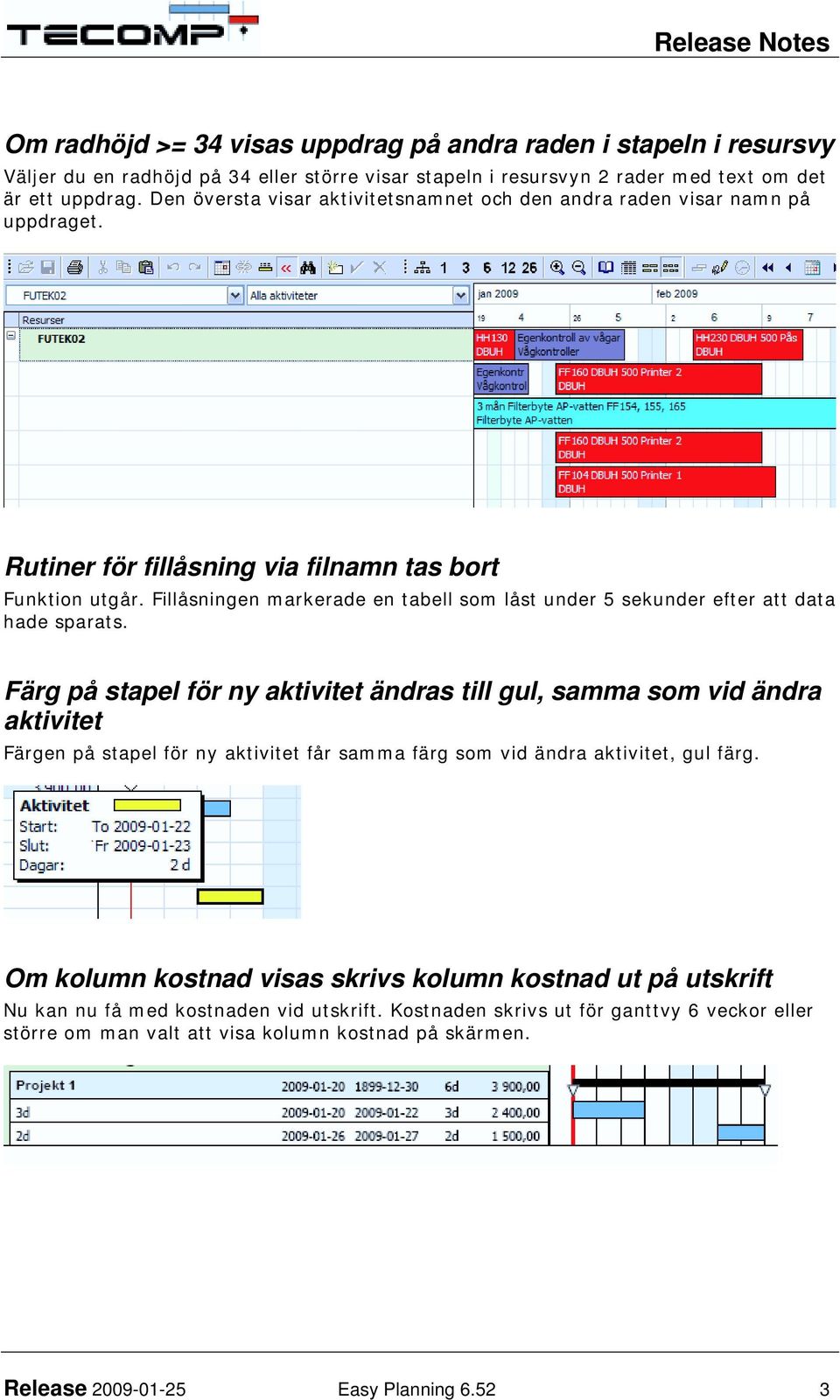 Fillåsningen markerade en tabell som låst under 5 sekunder efter att data hade sparats.