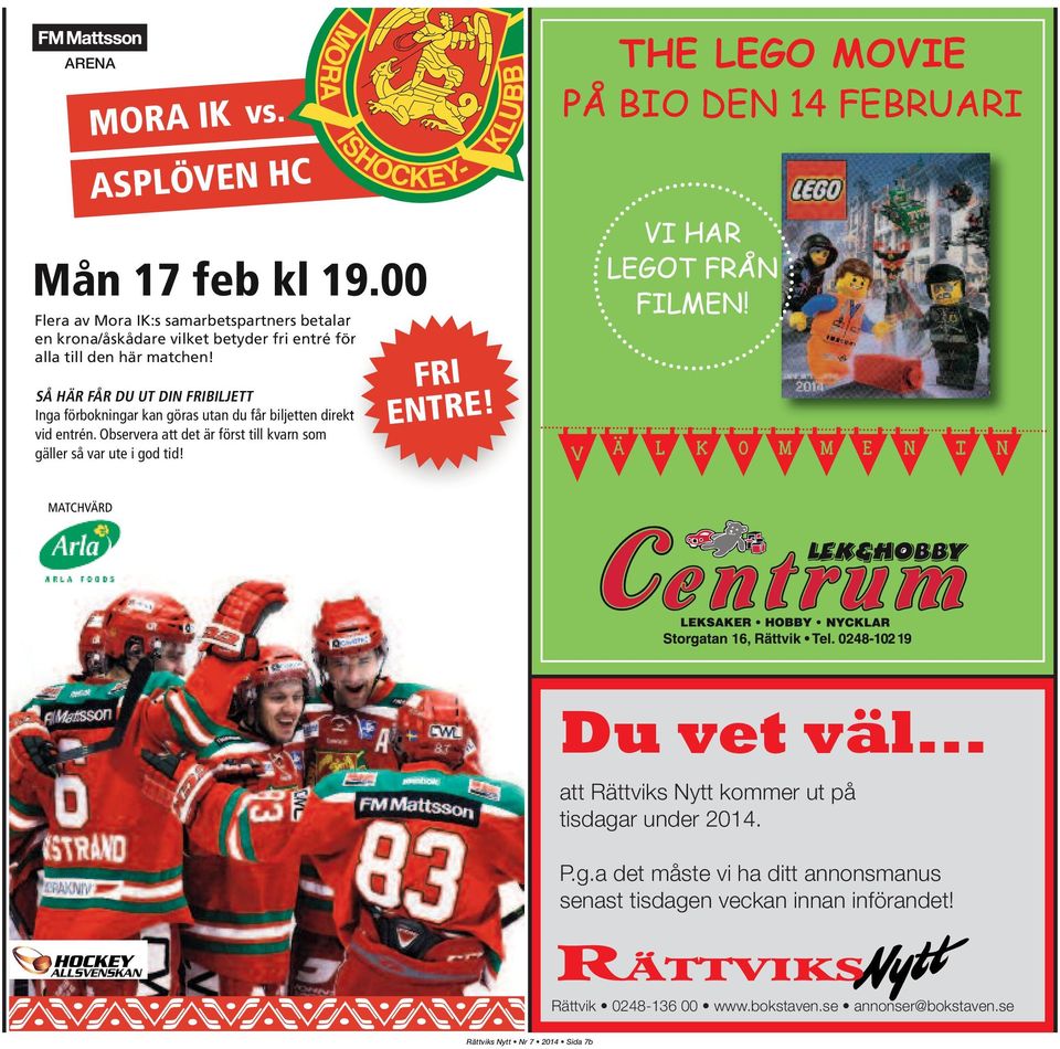 Observera att det är först till kvarn som gäller så var ute i god tid! MATCHVÄRD vs. FRI ENTRE! THE LEGO MOVIE PÅ BIO DEN 14 FEBRUARI VI HAR LEGOT FRÅN FILMEN!