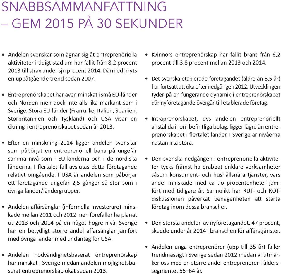 Stora EU-länder (Frankrike, Italien, Spanien, Storbritannien och Tyskland) och USA visar en ökning i entreprenörskapet sedan år 2013.