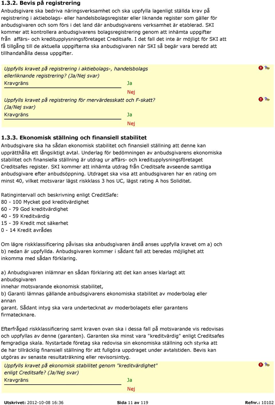 för anbudsgivaren och som förs i det land där anbudsgivarens verksamhet är etablerad.