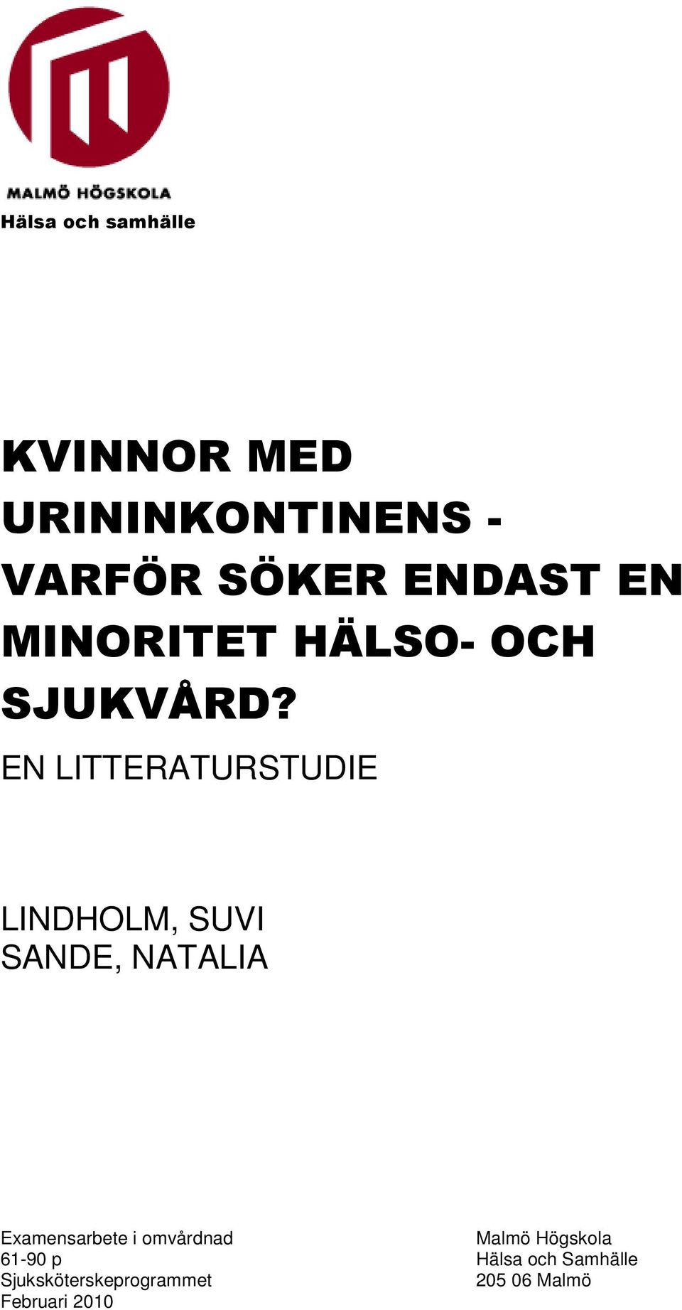 EN LITTERATURSTUDIE LINDHOLM, SUVI SANDE, NATALIA Examensarbete i