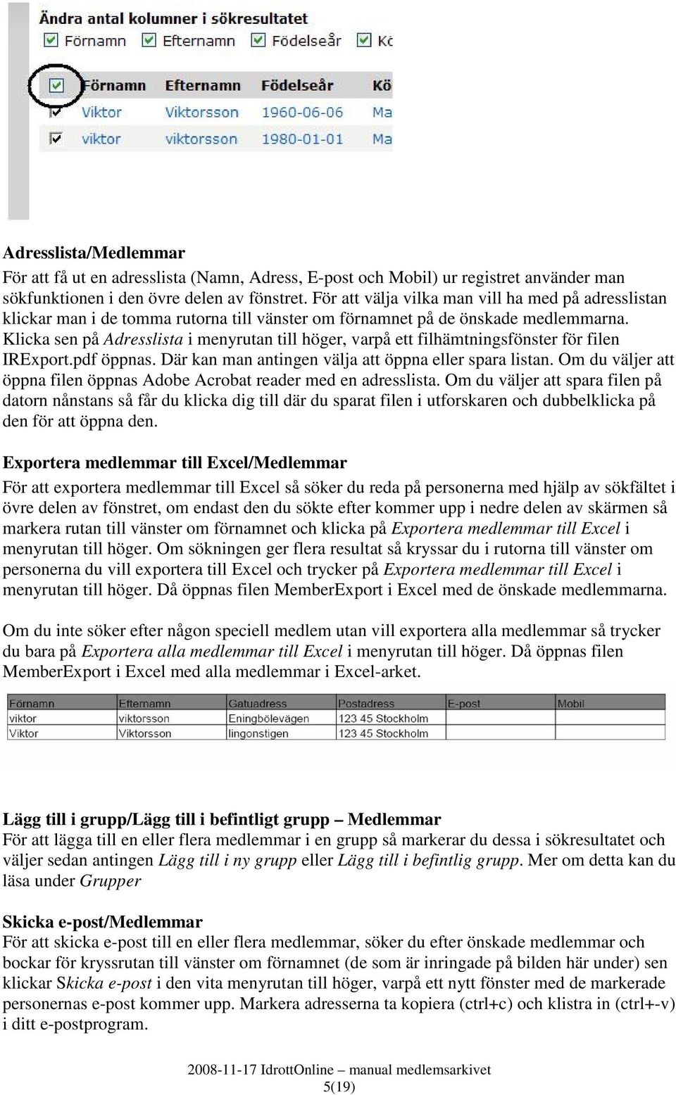 Klicka sen på Adresslista i menyrutan till höger, varpå ett filhämtningsfönster för filen IRExport.pdf öppnas. Där kan man antingen välja att öppna eller spara listan.