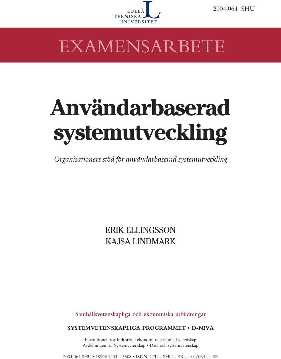 SYSTEMVETENSKAPLIGA PROGRAMMET D-NIVÅ Institutionen för Industriell ekonomi och samhällsvetenskap