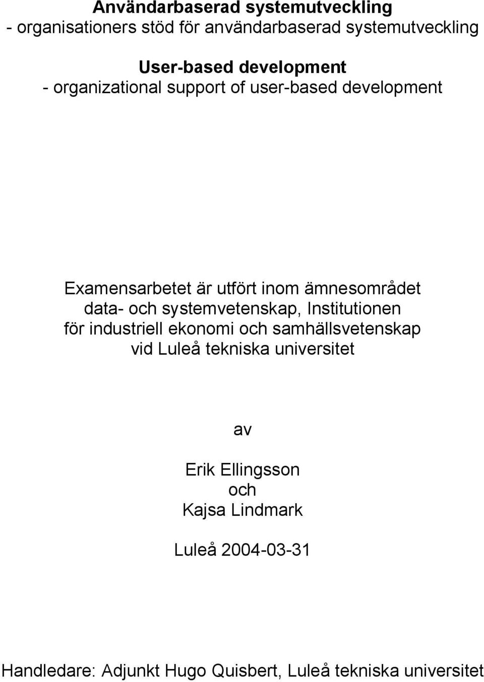 data- och systemvetenskap, Institutionen för industriell ekonomi och samhällsvetenskap vid Luleå tekniska