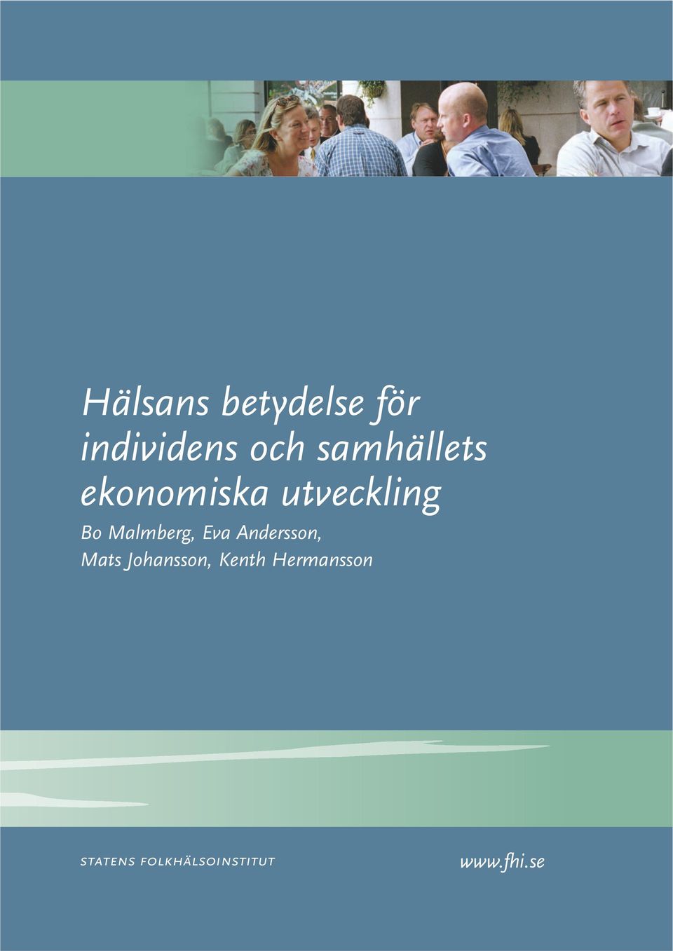 Malmberg, Eva Andersson, Mats Johansson,