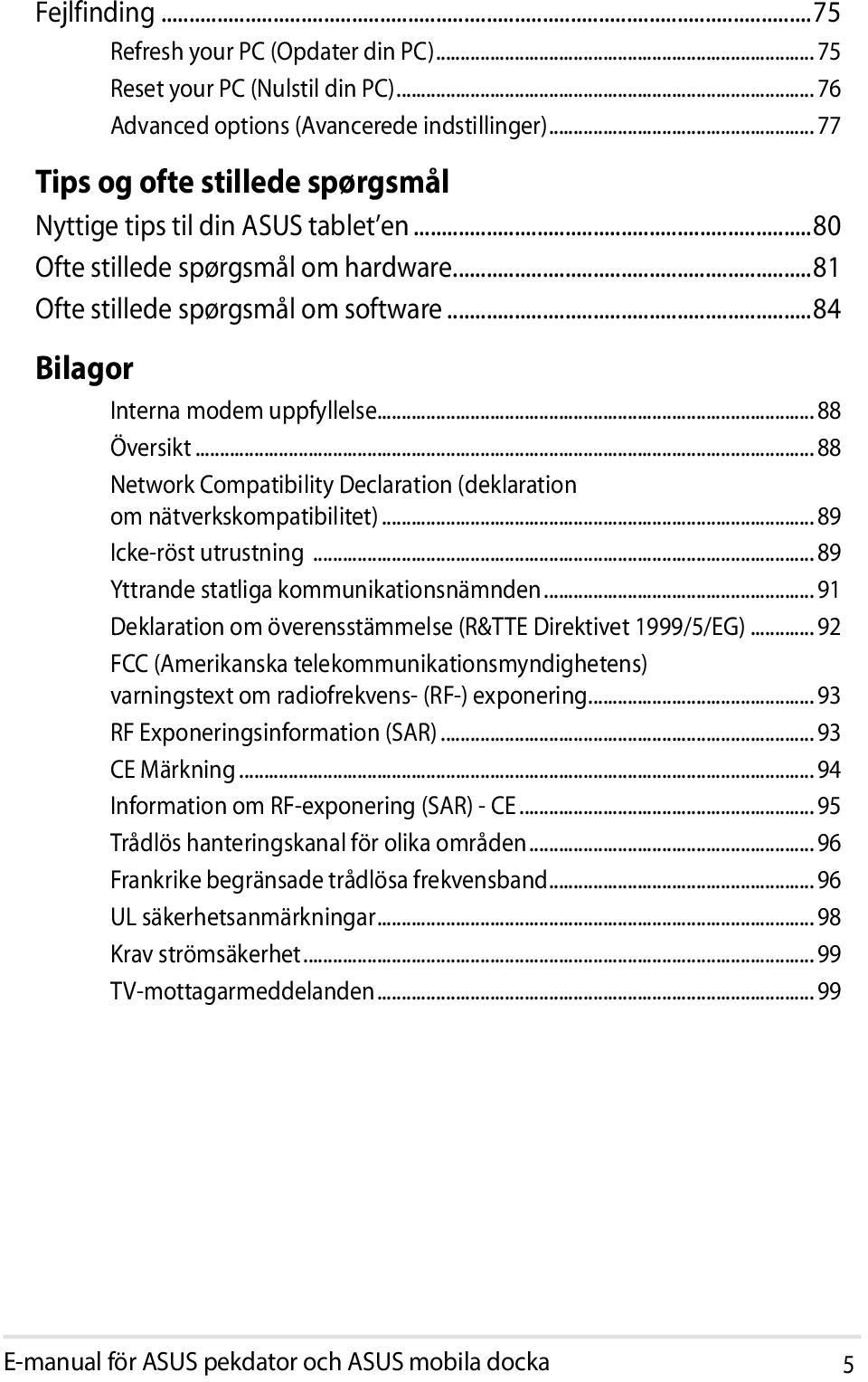 .. 88 Översikt... 88 Network Compatibility Declaration (deklaration om nätverkskompatibilitet)... 89 Icke-röst utrustning... 89 Yttrande statliga kommunikationsnämnden.