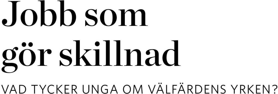 TYCKER UNGA OM