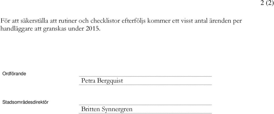 ärenden per handläggare att granskas under 2015.