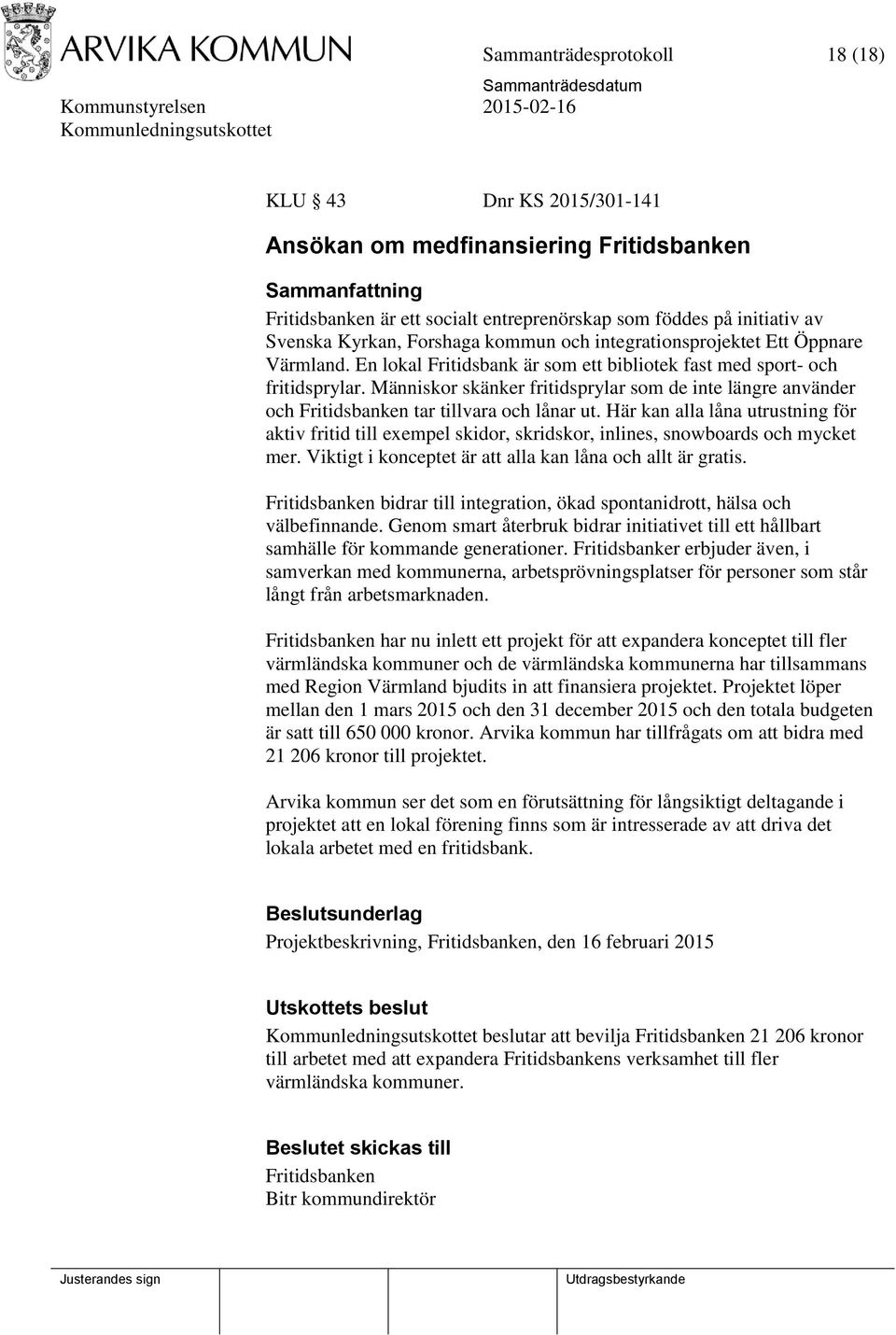 Människor skänker fritidsprylar som de inte längre använder och Fritidsbanken tar tillvara och lånar ut.