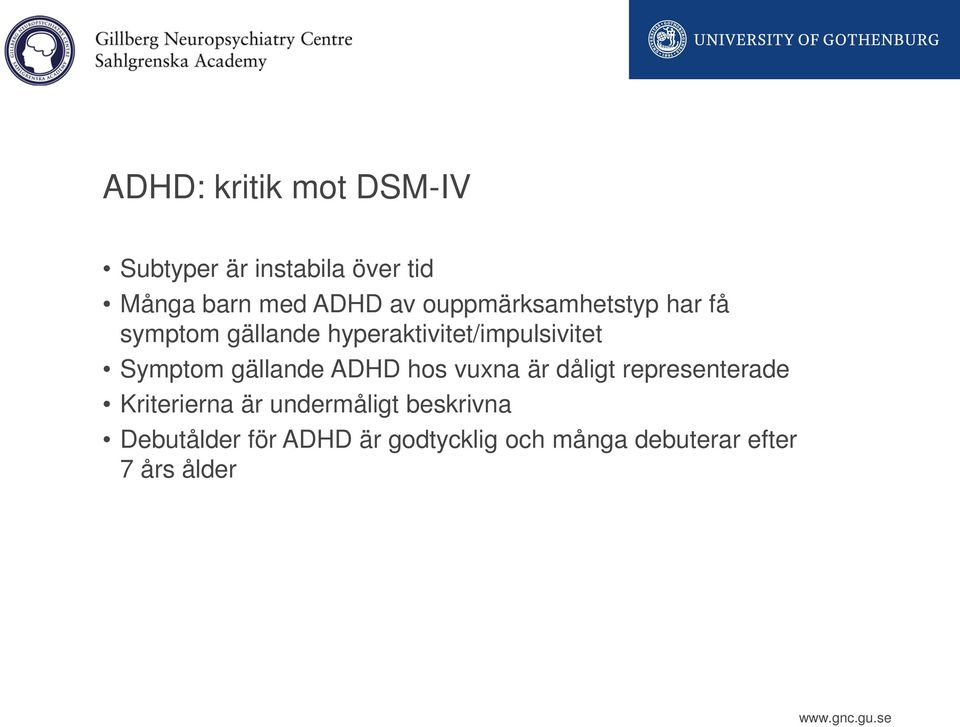 gällande ADHD hos vuxna är dåligt representerade Kriterierna är undermåligt