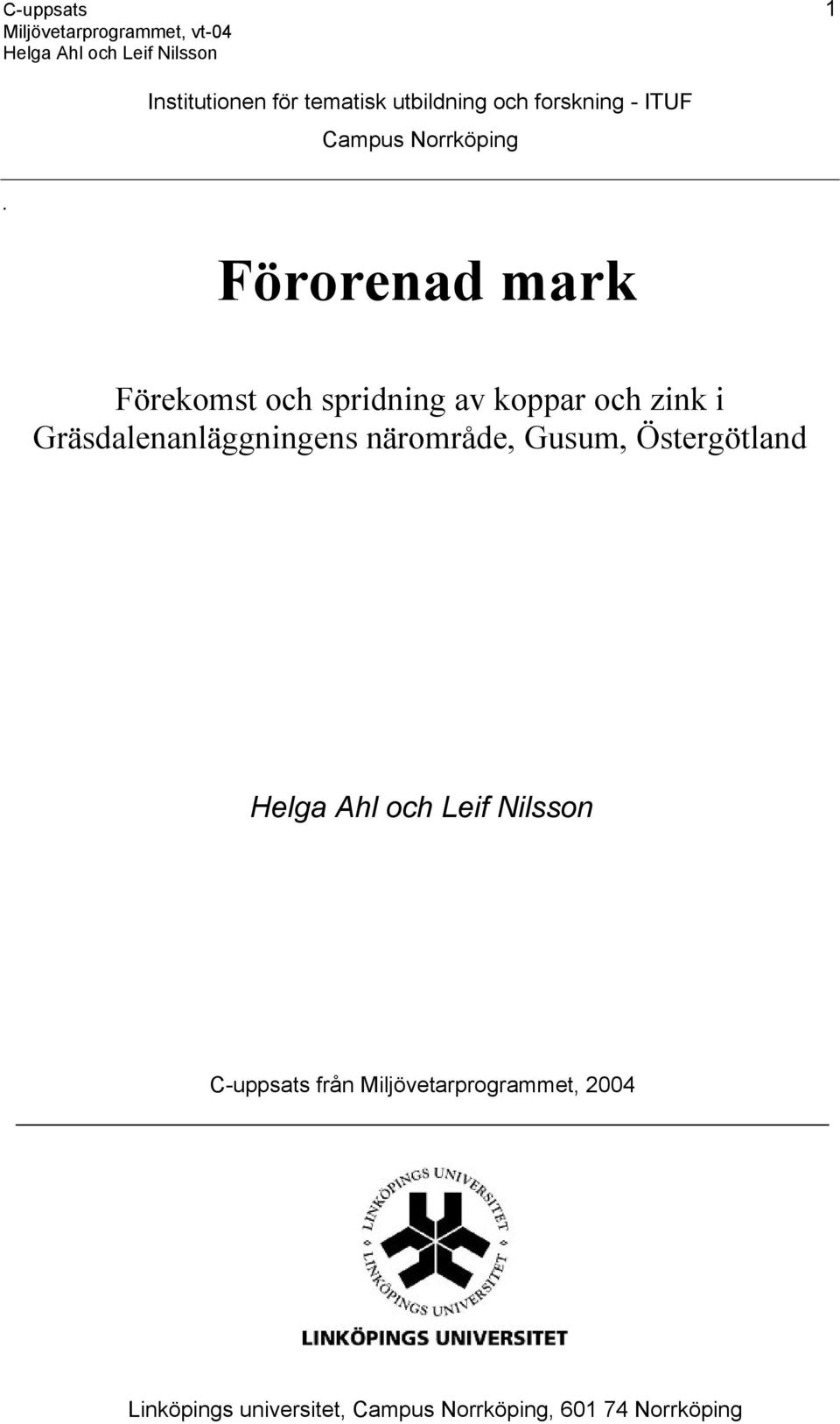 Förorenad mark Förekomst och spridning av koppar och zink i