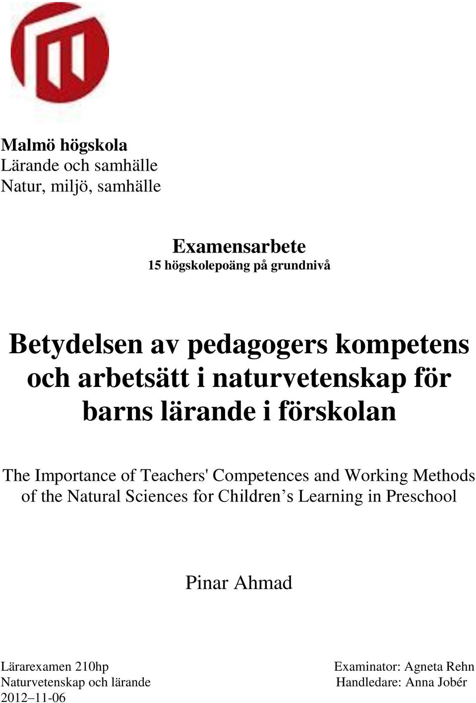 Importance of Teachers' Competences and Working Methods of the Natural Sciences for Children s Learning in