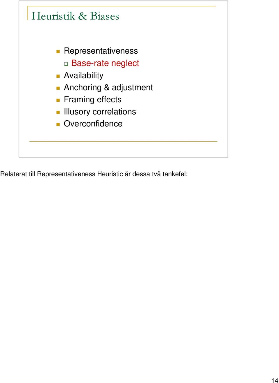 effects Illusory correlations Overconfidence