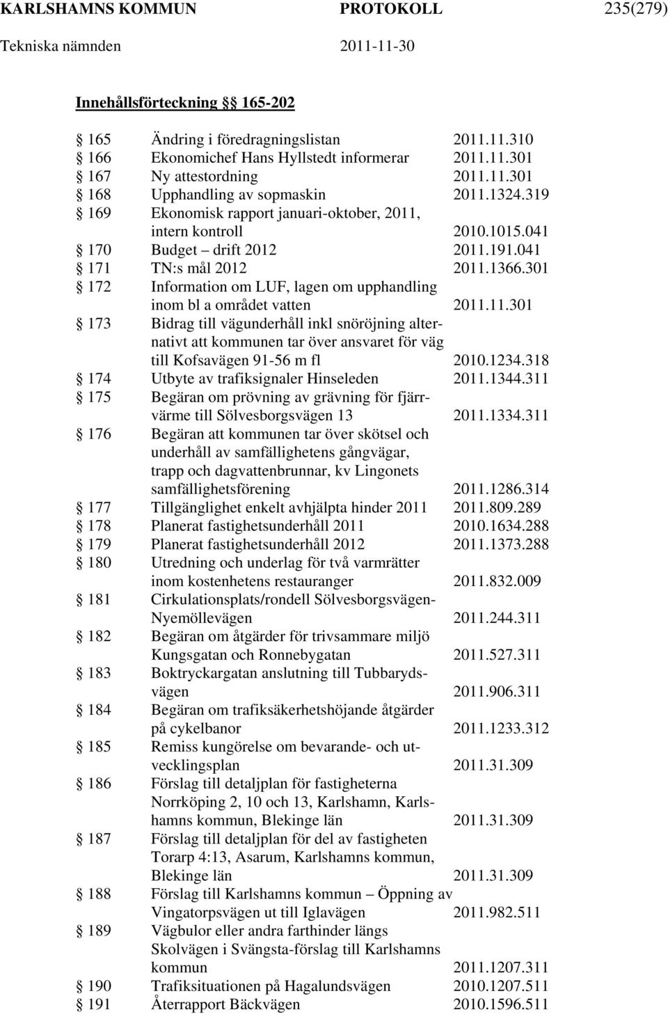 301 172 Information om LUF, lagen om upphandling inom bl a området vatten 2011.