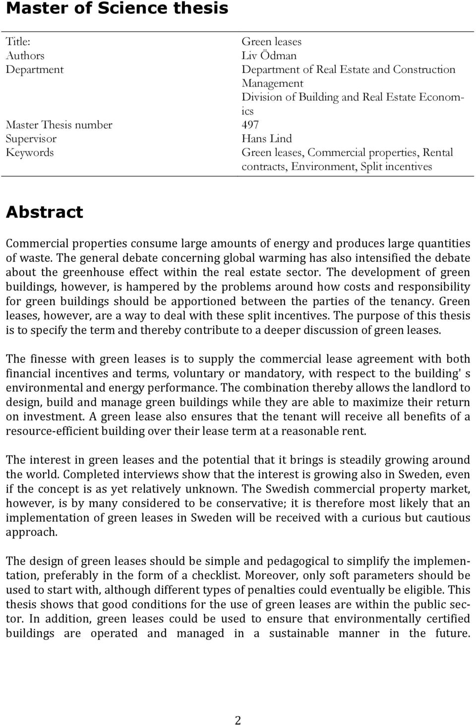 ofwaste.thegeneraldebateconcerningglobalwarminghasalsointensifiedthedebate about the greenhouse effect within the real estate sector.