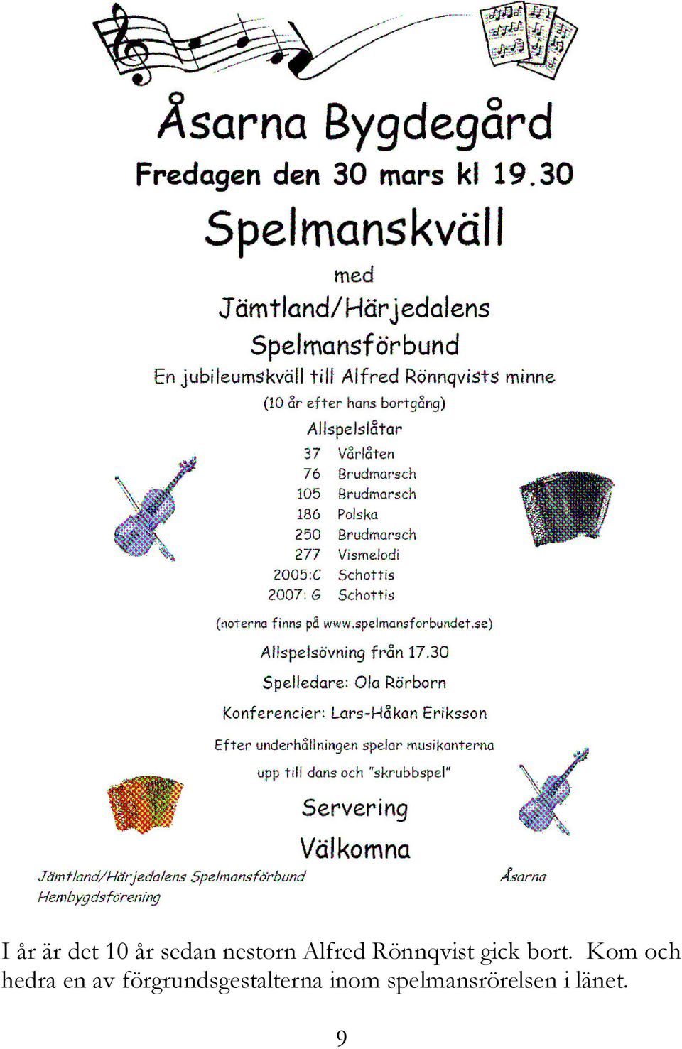 Kom och hedra en av