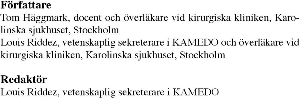 sekreterare i KAMEDO och överläkare vid kirurgiska kliniken,