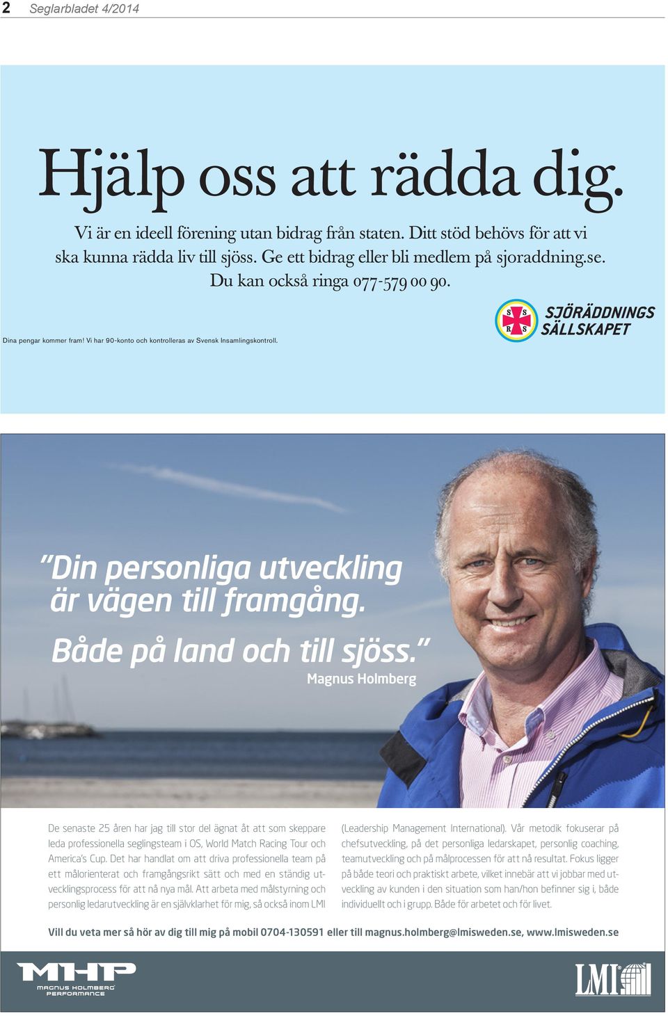 Din personliga utveckling är vägen till framgång. Både på land och till sjöss.