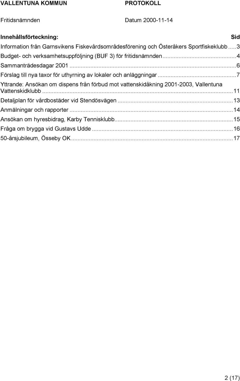 ..6 Förslag till nya taxor för uthyrning av lokaler och anläggningar.