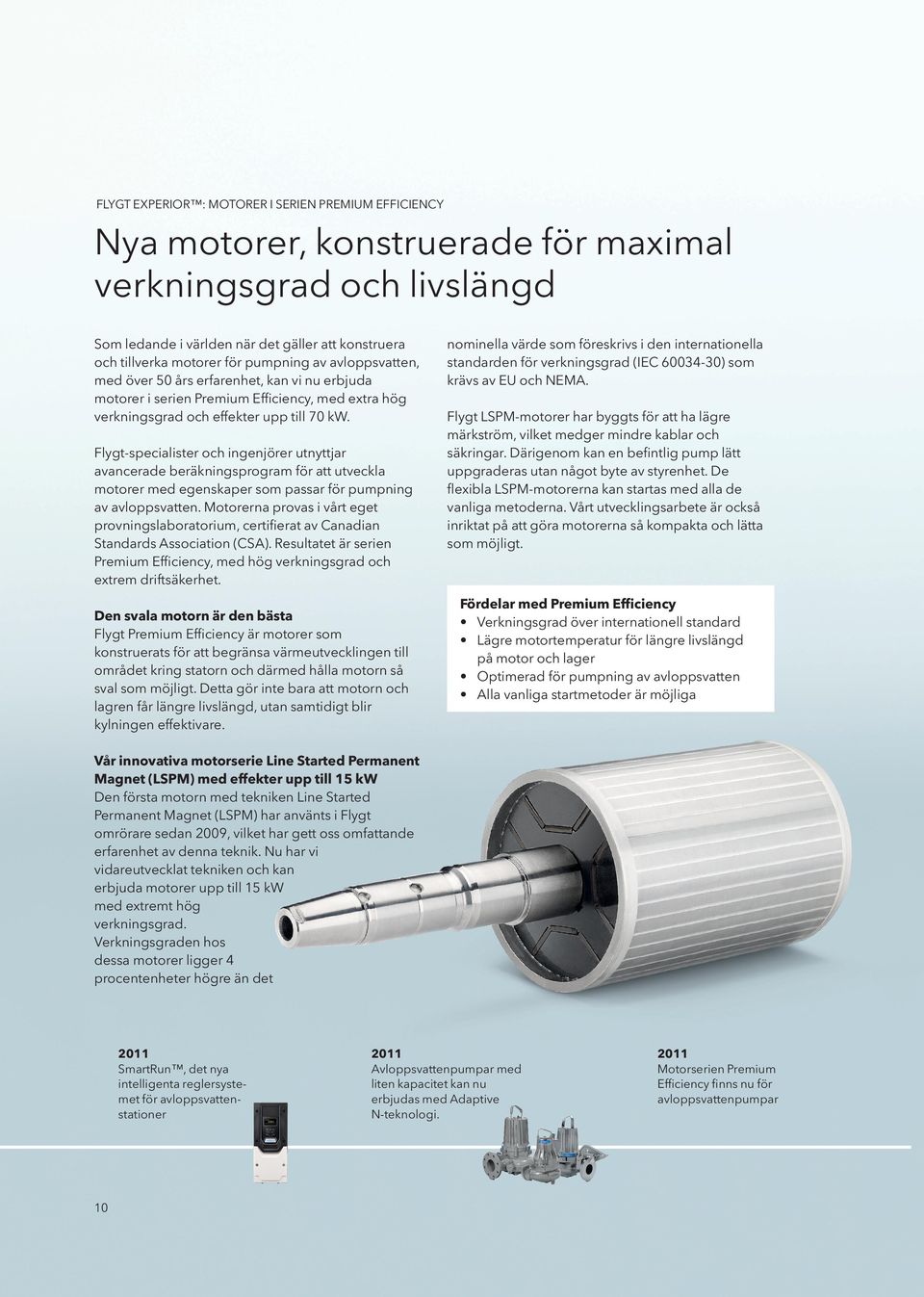 Flygt-specialister och ingenjörer utnyttjar avancerade beräkningsprogram för att utveckla motorer med egenskaper som passar för pumpning av avloppsvatten.