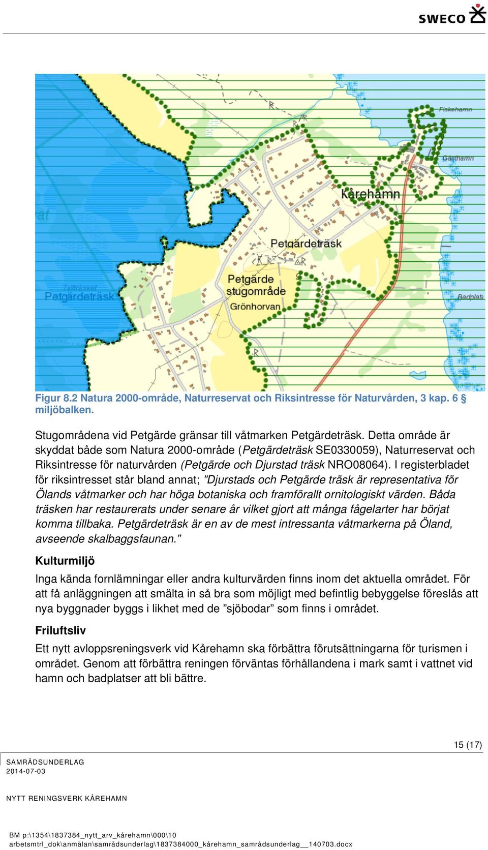 I registerbladet för riksintresset står bland annat; Djurstads och Petgärde träsk är representativa för Ölands våtmarker och har höga botaniska och framförallt ornitologiskt värden.