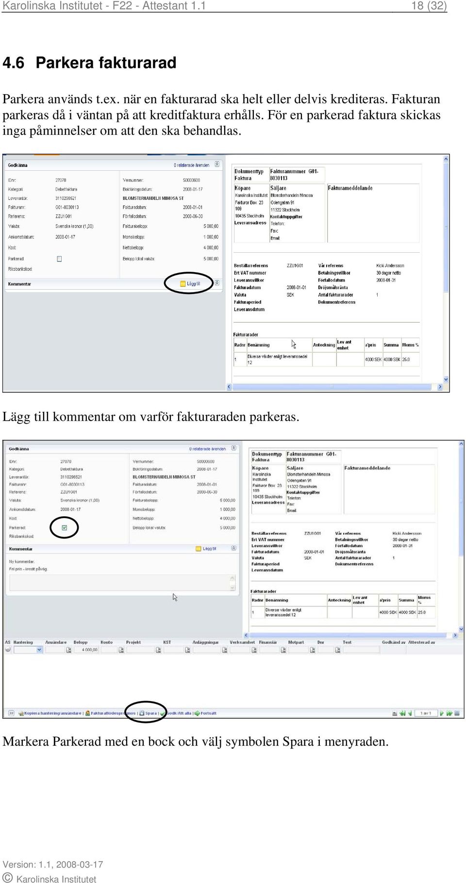 Fakturan parkeras då i väntan på att kreditfaktura erhålls.