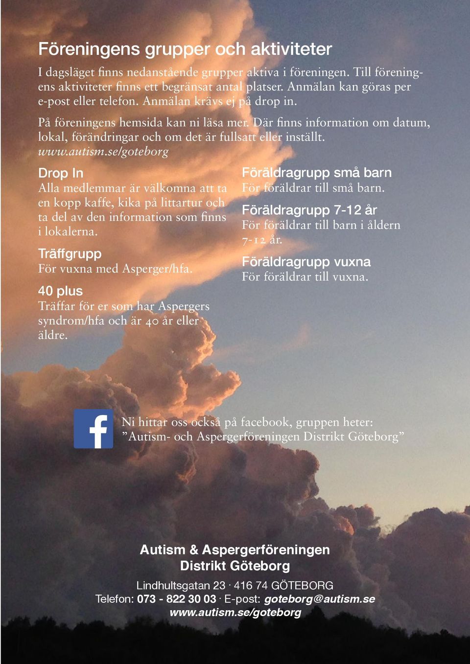 Där finns information om datum, lokal, förändringar och om det är fullsatt eller inställt. www.autism.