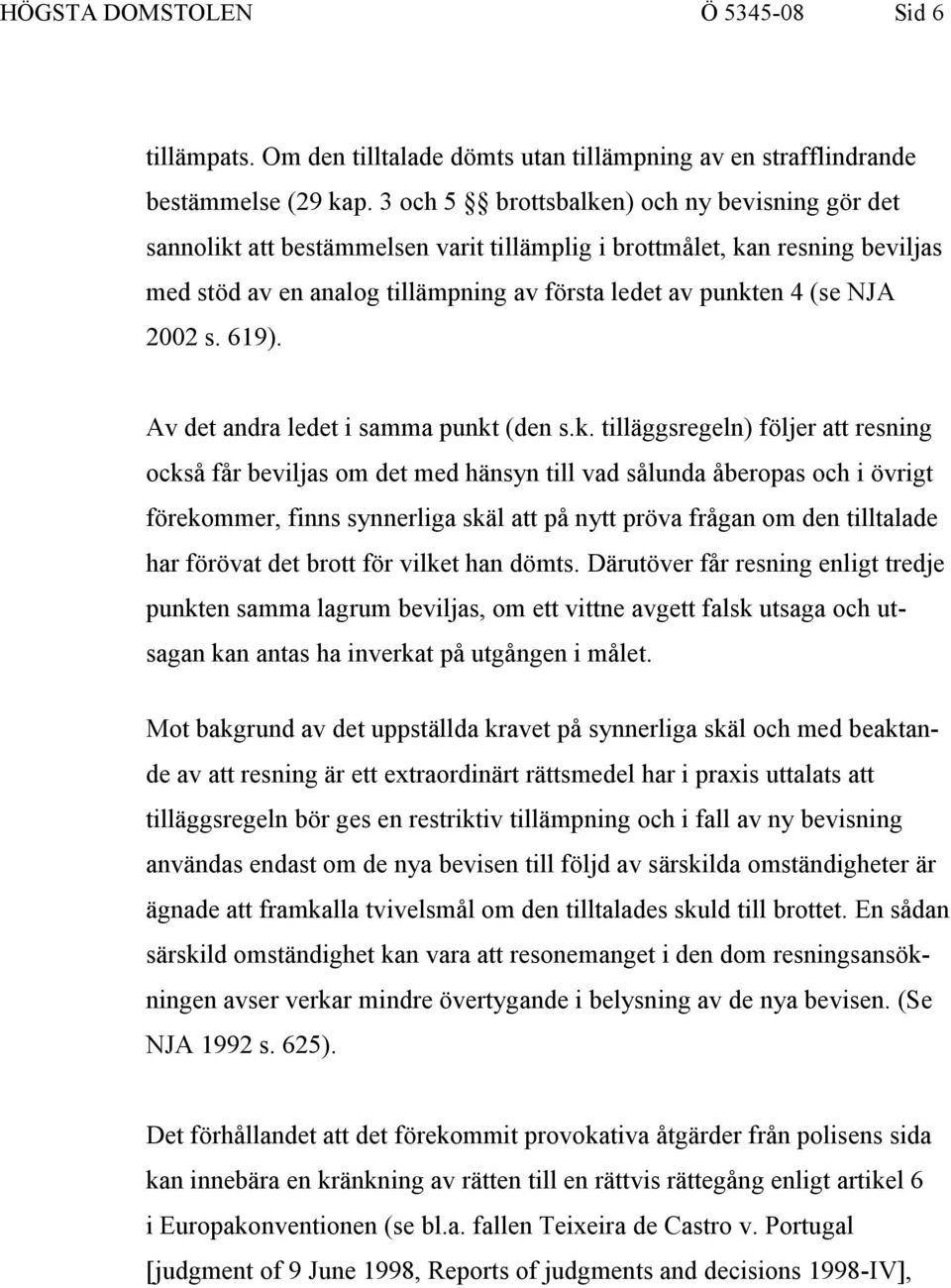 2002 s. 619). Av det andra ledet i samma punkt