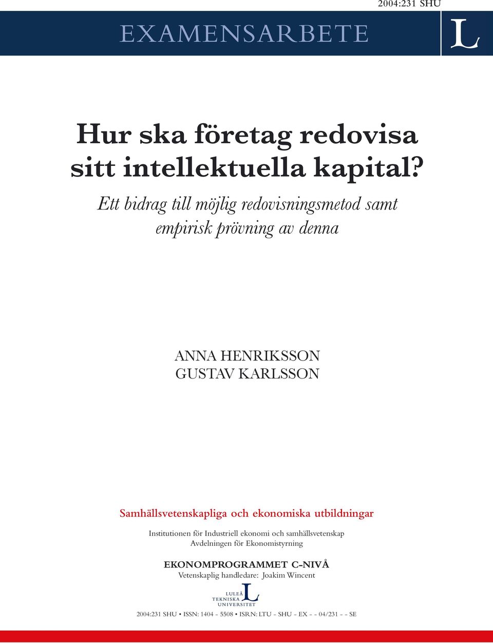 Samhällsvetenskapliga och ekonomiska utbildningar Institutionen för Industriell ekonomi och samhällsvetenskap