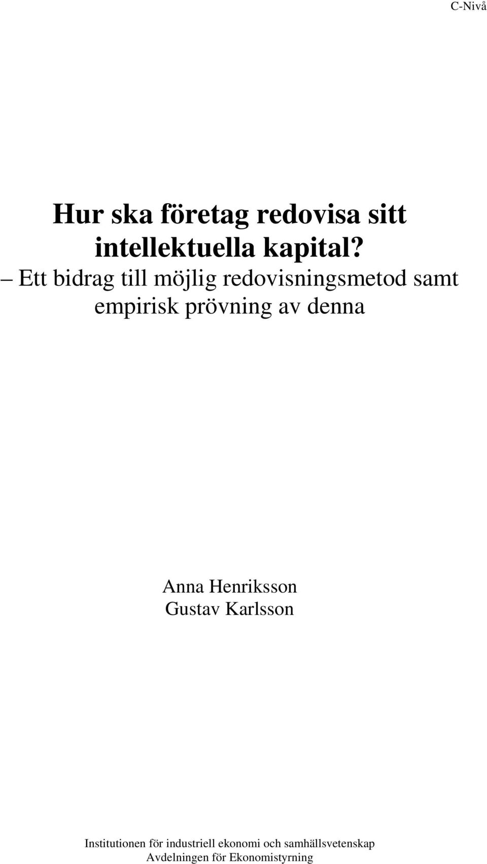 av denna Anna Henriksson Gustav Karlsson Institutionen för