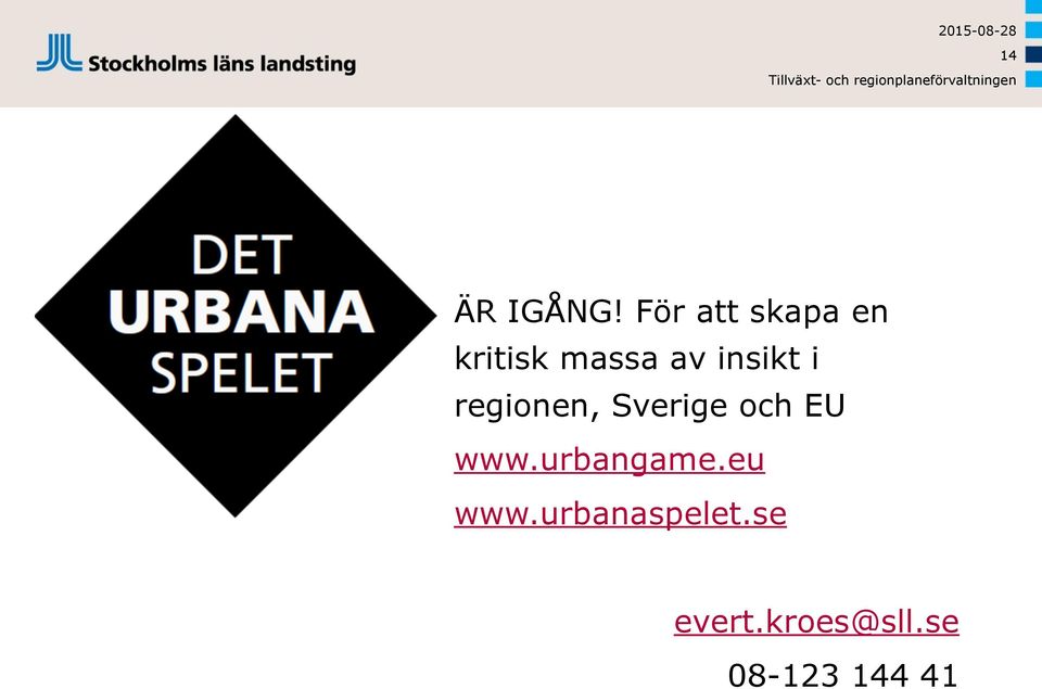 insikt i regionen, Sverige och EU www.