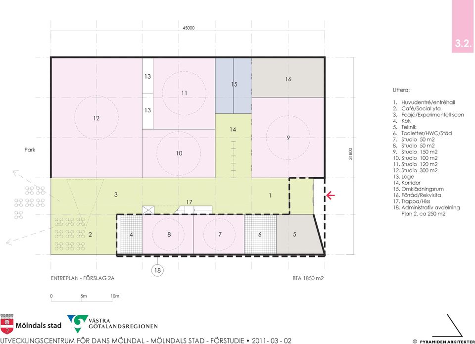 Studio 100 m2 11. Studio 120 m2 12. Studio 300 m2 13. Loge 14. Korridor 15. Omklädningsrum 16.