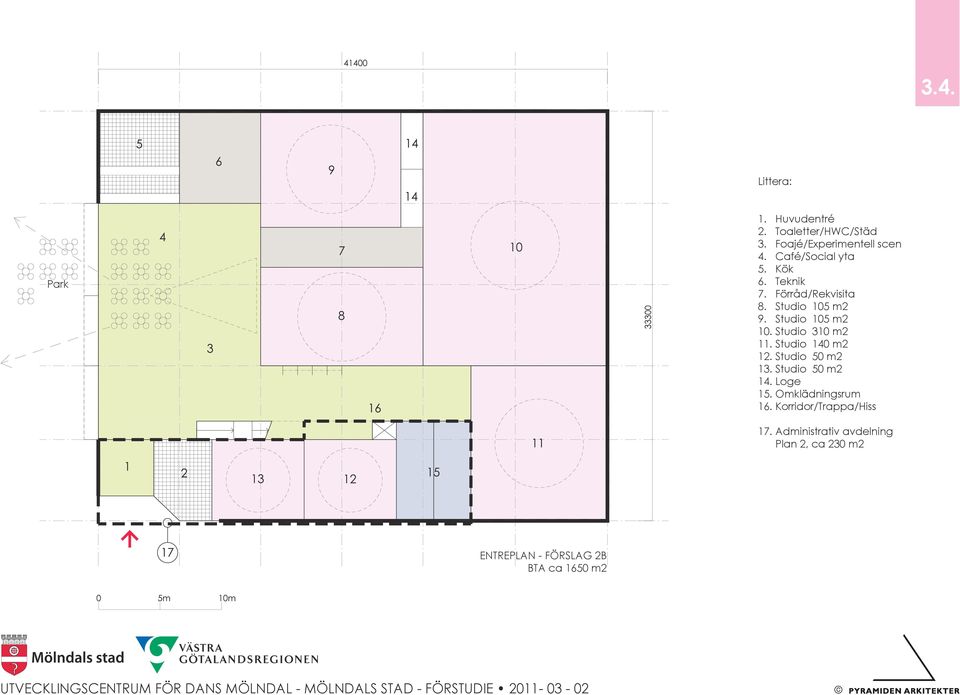 Studio 310 m2 11. Studio 140 m2 12. Studio 50 m2 13. Studio 50 m2 14. Loge 15.