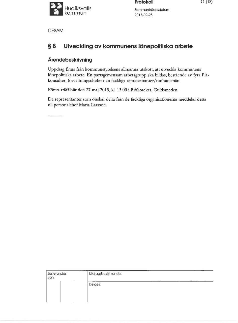 allmänna utskott, att utveckla kommunens lönepolitiska arbete.