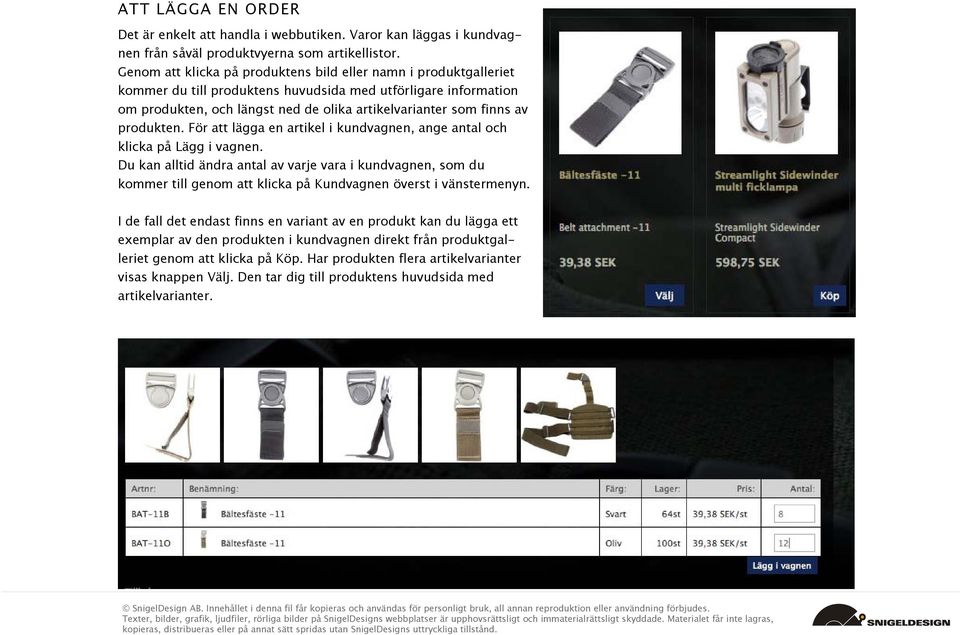 produkten. För att lägga en artikel i kundvagnen, ange antal och klicka på Lägg i vagnen.