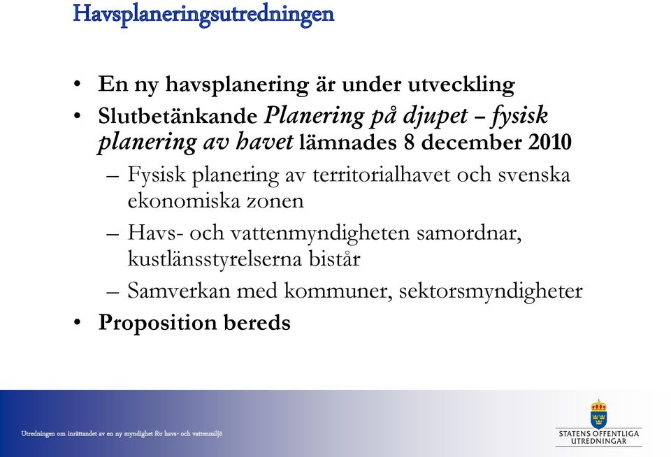 planering av territorialhavet och svenska ekonomiska zonen Havs- och vattenmyndigheten