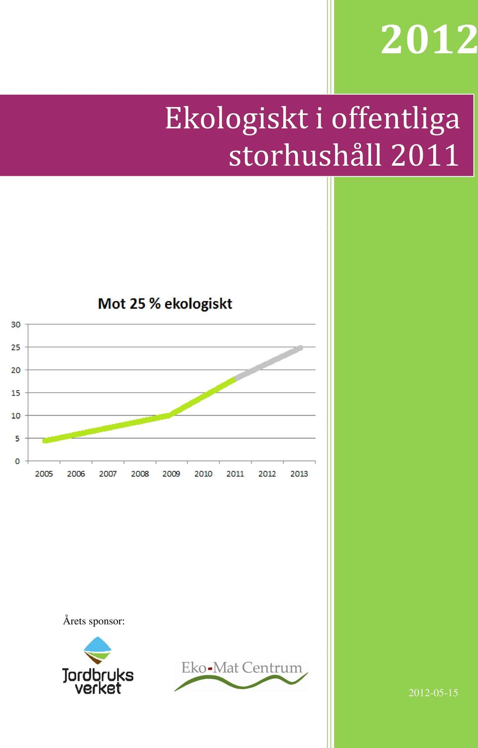 storhushåll 2011