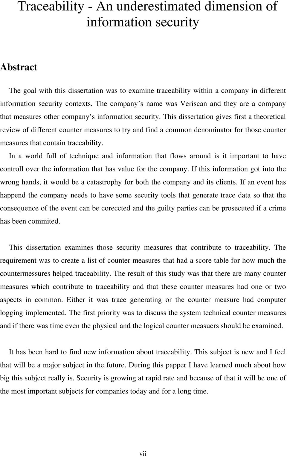 This dissertation gives first a theoretical review of different counter measures to try and find a common denominator for those counter measures that contain traceability.