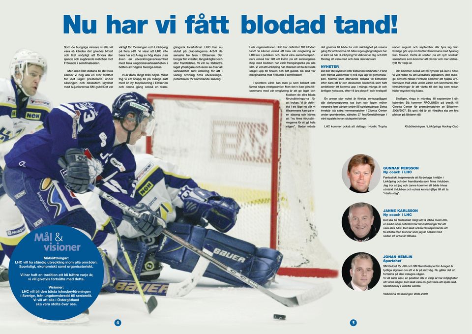 Det var viktigt för föreningen och Linköping på flera sätt.