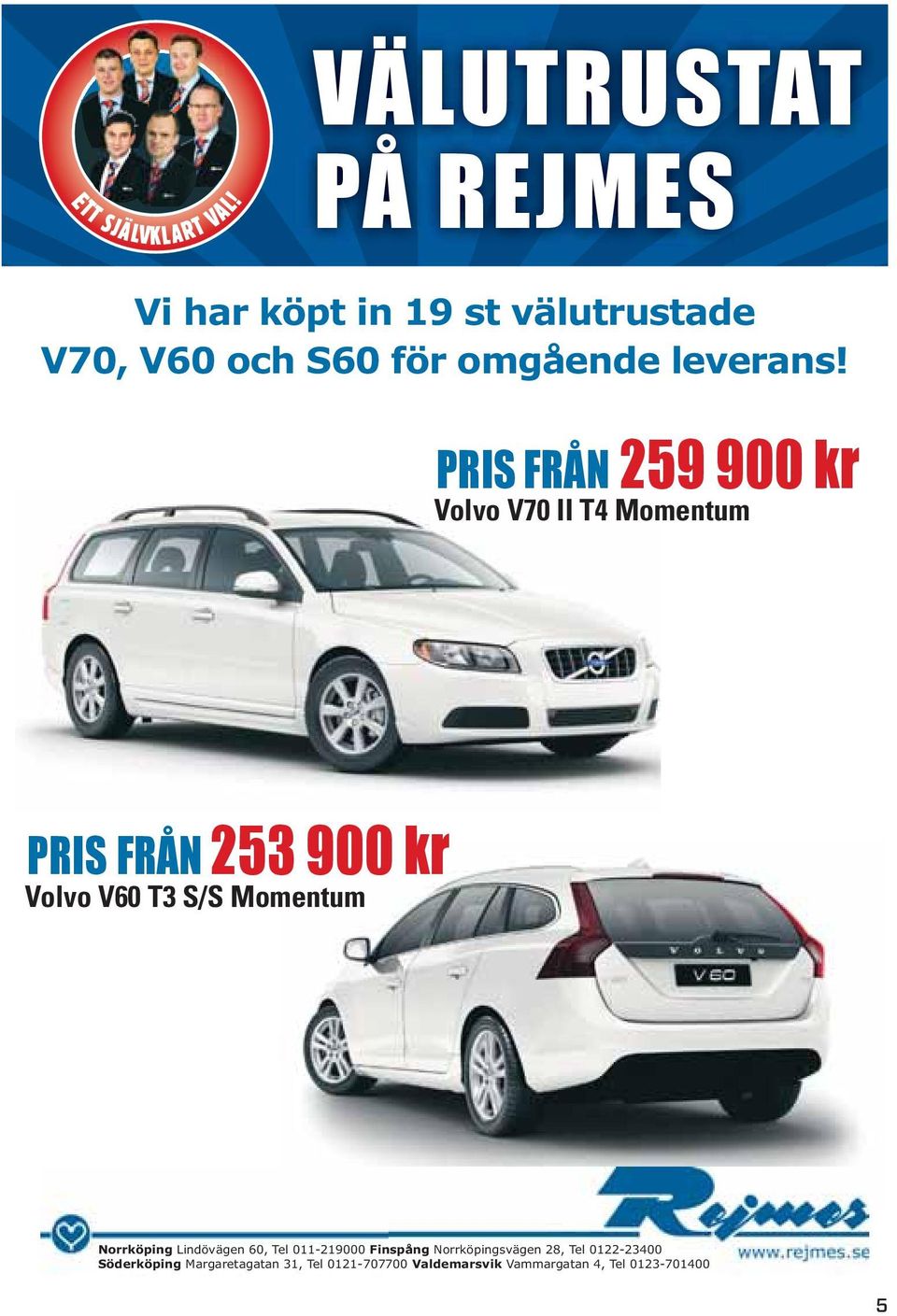 Volvo V70 II T4 Momentum Volvo V60 T3 S/S Momentum Norrköping Lindövägen 60, Tel