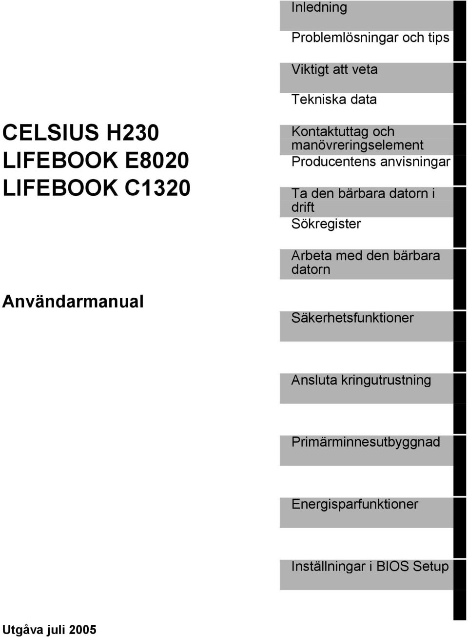 i drift Sökregister Arbeta med den bärbara datorn Användarmanual Säkerhetsfunktioner Ansluta