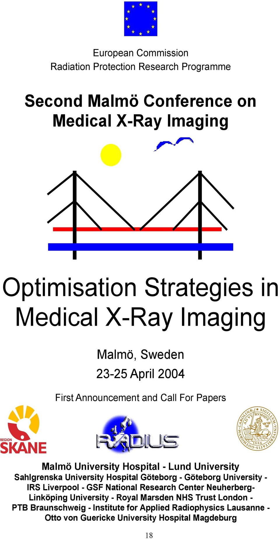 Sahlgrenska University Hospital Göteborg - Göteborg University - IRS Liverpool - GSF National Research Center Neuherberg- Linköping