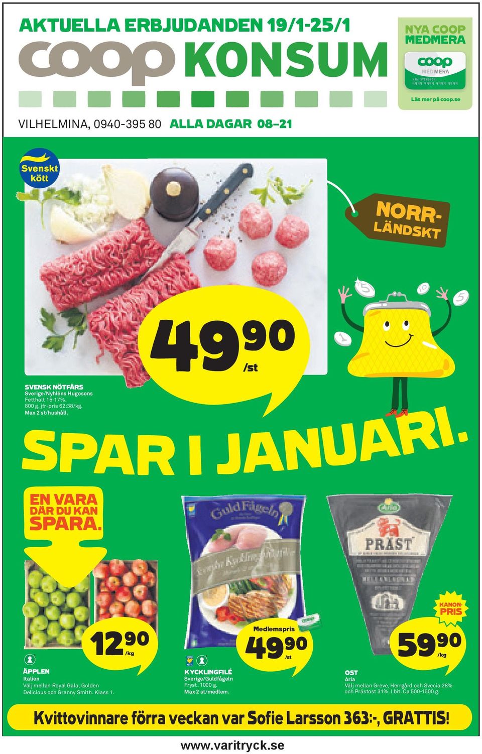 Max 2 st/hushåll. SPAR I JANUARI. EN VARA SPARA. ÄPPLEN Italien Välj mellan Royal Gala, Golden Delicious och Granny Smith. Klass 1.