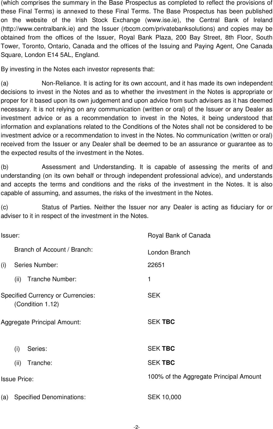 com/privatebanksolutions) and copies may be obtained from the offices of the Issuer, Royal Bank Plaza, 200 Bay Street, 8th Floor, South Tower, Toronto, Ontario, Canada and the offices of the Issuing