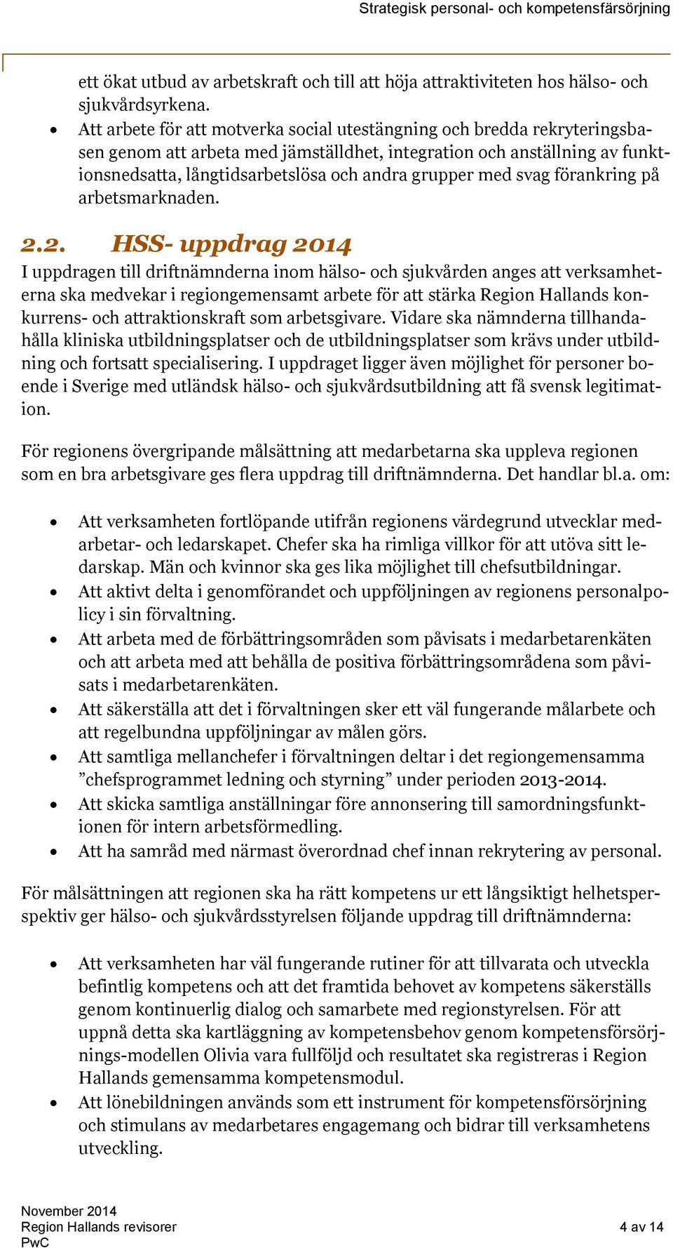 med svag förankring på arbetsmarknaden. 2.