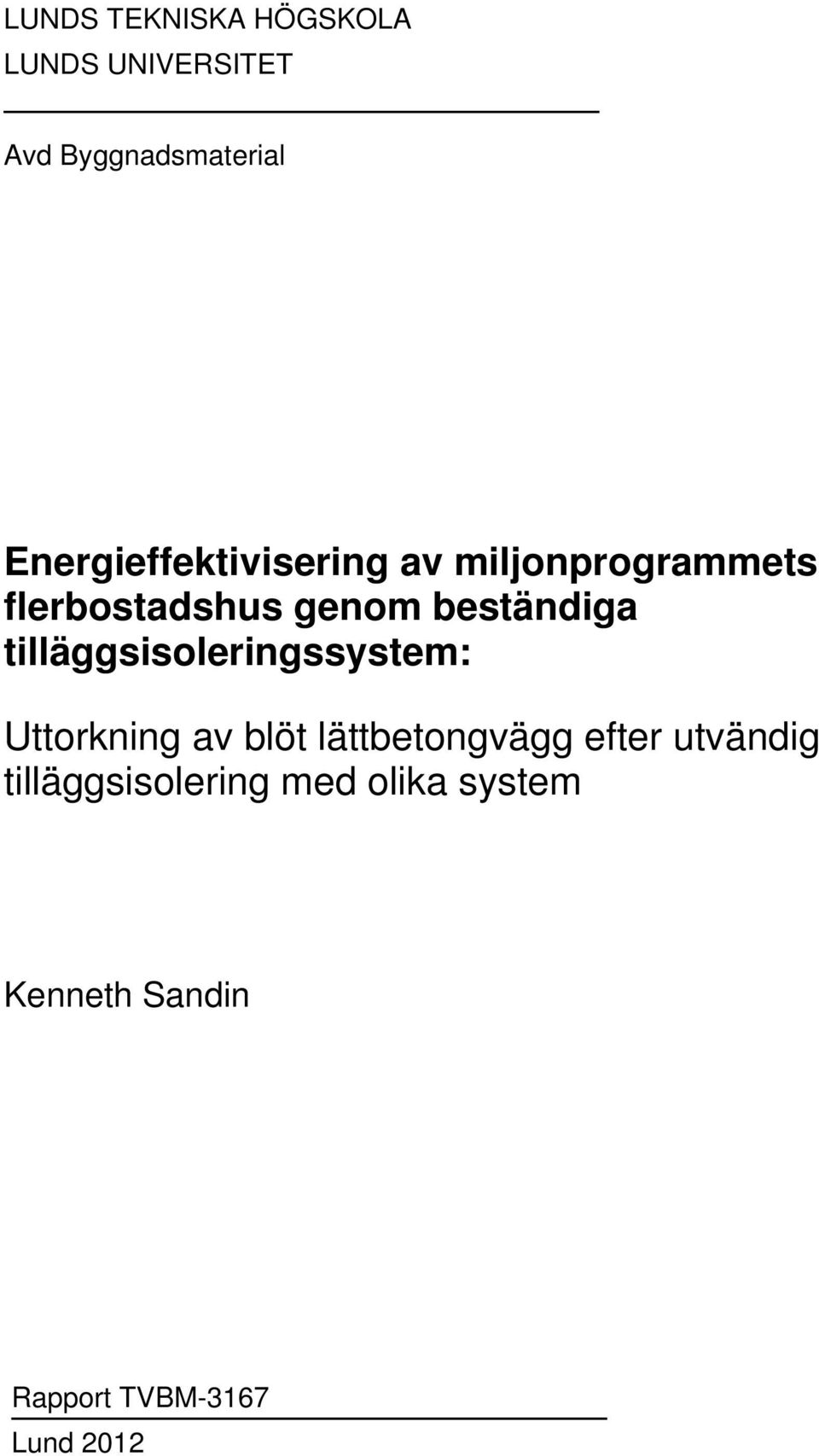 beständiga tilläggsisoleringssystem: Uttorkning av blöt lättbetongvägg