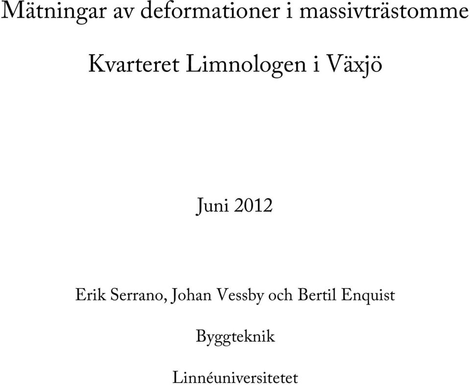 Växjö Juni 2012 Erik Serrano, Johan