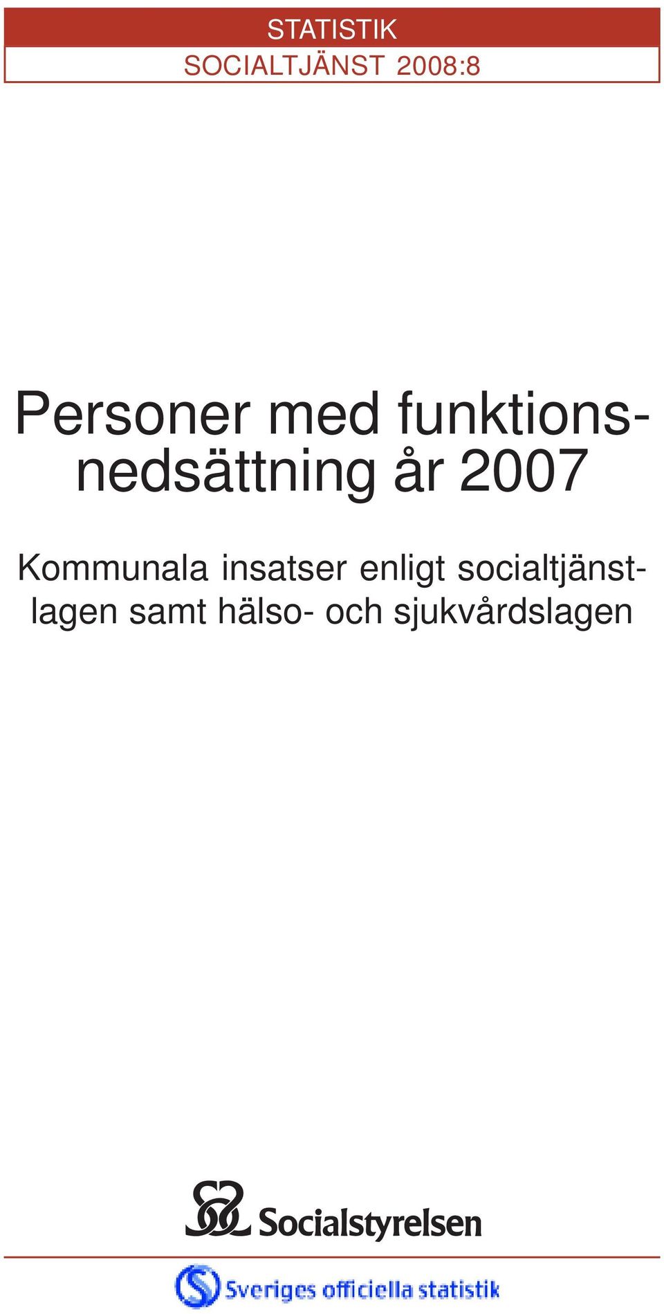 2007 Kommunala insatser enligt